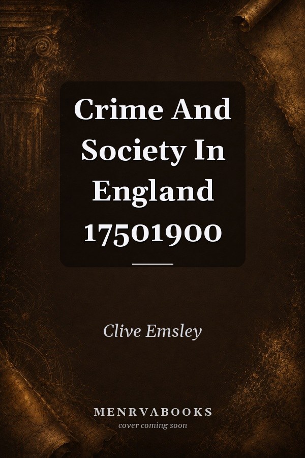Crime And Society In England 17501900
