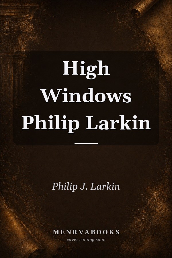 High Windows Philip Larkin