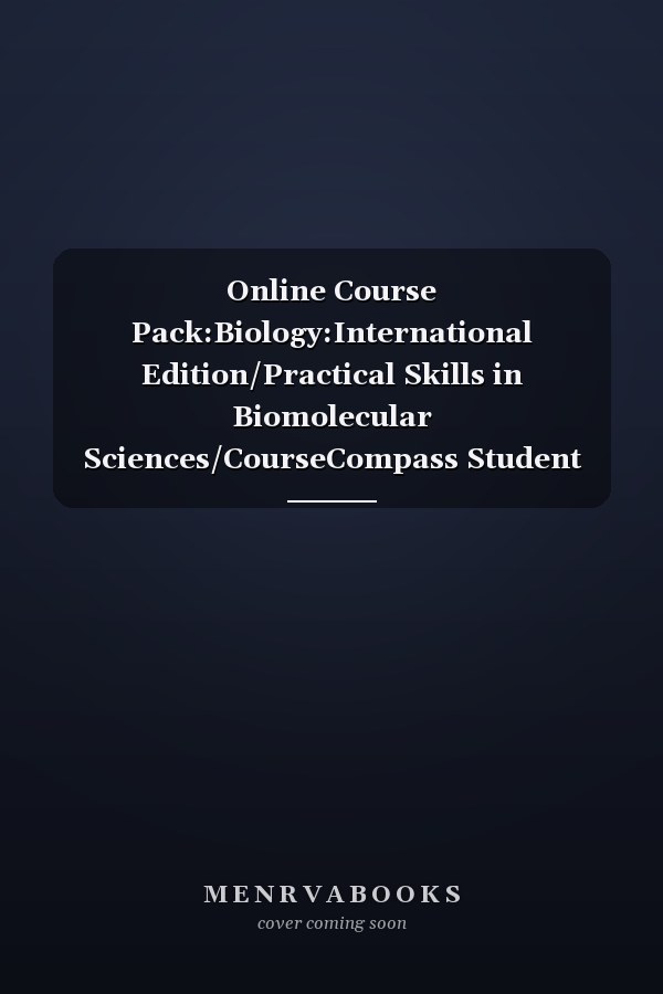 Online Course Pack:Biology:International Edition/Practical Skills in Biomolecular Sciences/CourseCompass Student Access Kit for Biology
