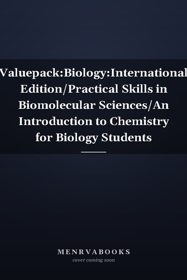 Valuepack:Biology:International Edition/Practical Skills in Biomolecular Sciences/An Introduction to Chemistry for Biology Students