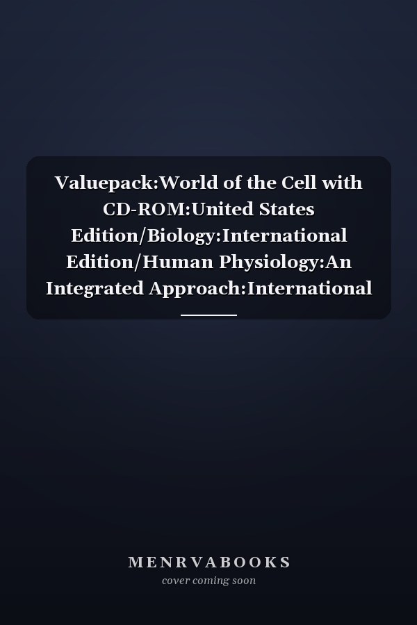 Valuepack:World of the Cell with CD-ROM:United States Edition/Biology:International Edition/Human Physiology:An Integrated Approach:International ... Access Card:International Edition