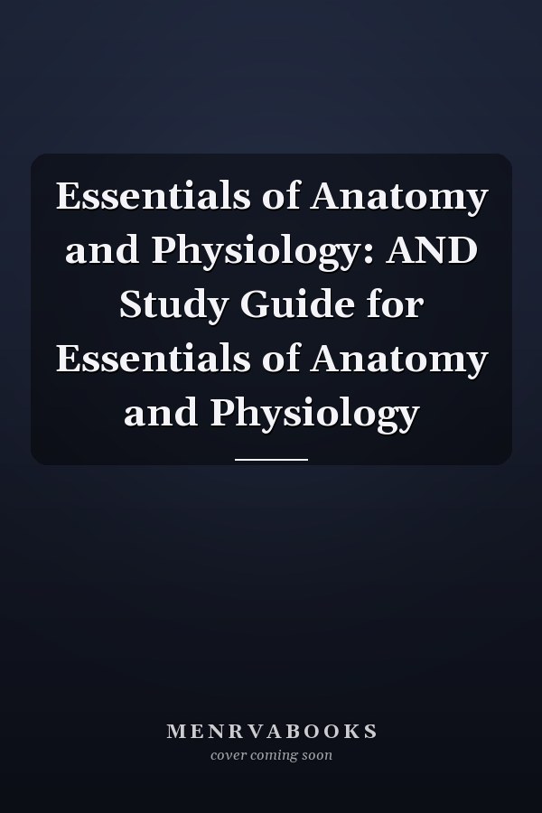 Essentials of Anatomy and Physiology: AND Study Guide for Essentials of Anatomy and Physiology