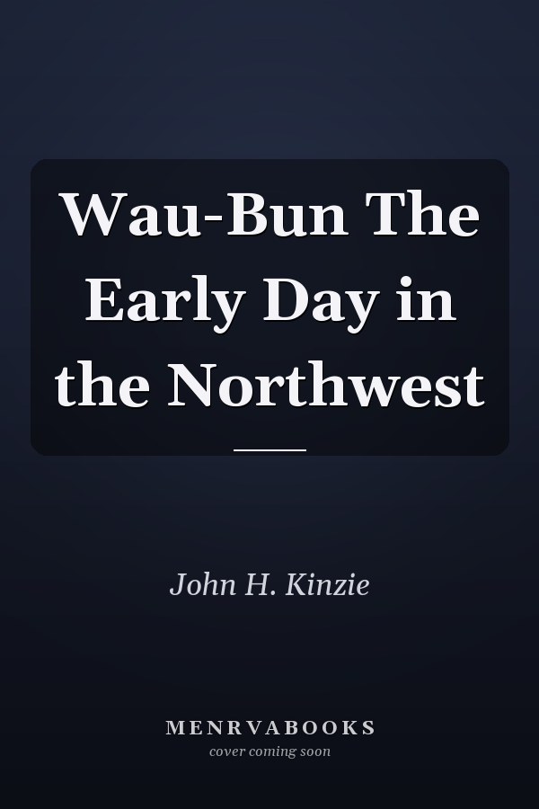 Wau-Bun The Early Day in the Northwest