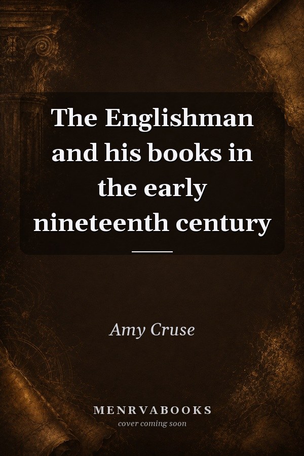 The Englishman and his books in the early nineteenth century