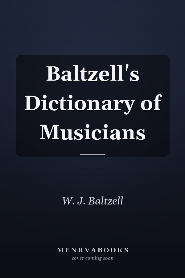 Baltzell's Dictionary of Musicians