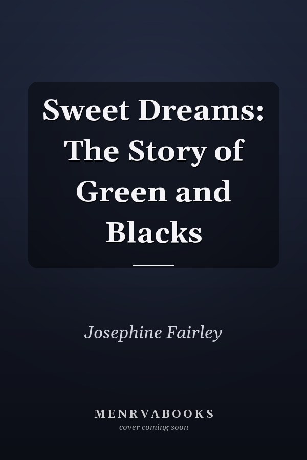 Sweet Dreams: The Story of Green and Blacks