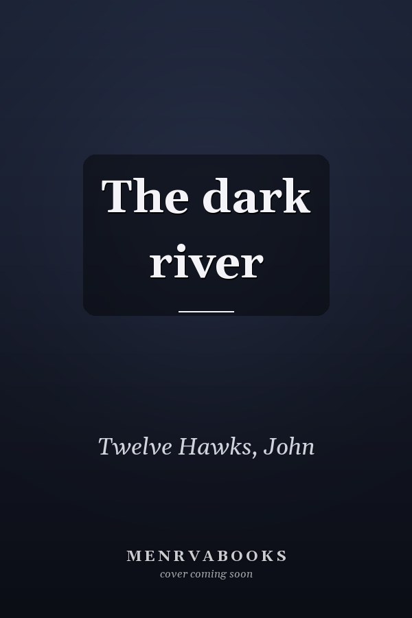 The dark river