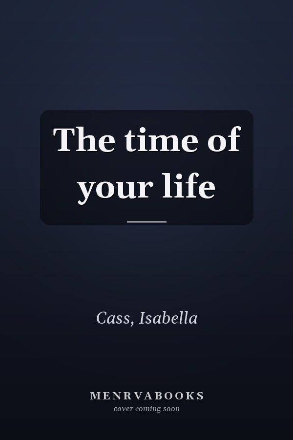 The time of your life