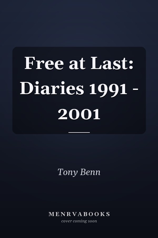 Free at Last: Diaries 1991 - 2001