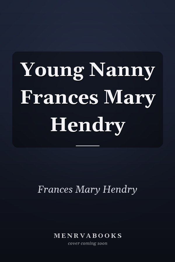 Young Nanny Frances Mary Hendry