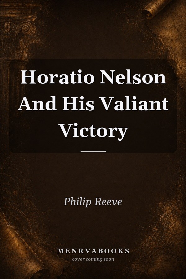 Horatio Nelson And His Valiant Victory
