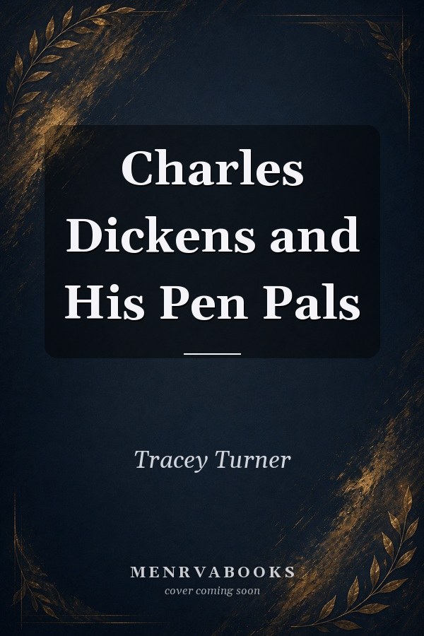 Charles Dickens and His Pen Pals