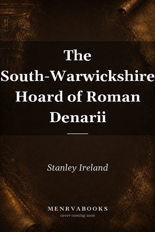 The South-Warwickshire Hoard of Roman Denarii