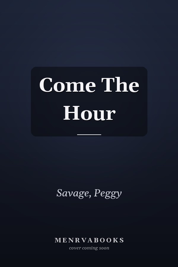 Come The Hour