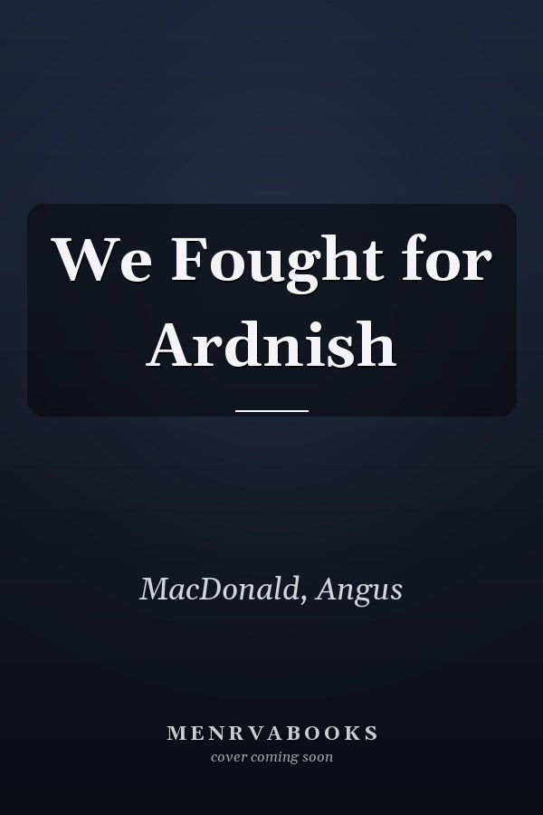 We Fought for Ardnish