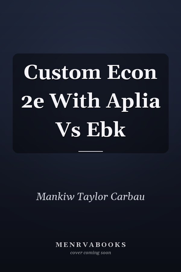 Custom Econ 2e With Aplia Vs Ebk
