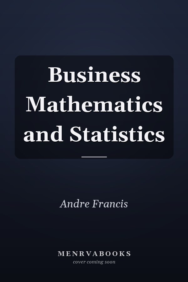 Business Mathematics and Statistics