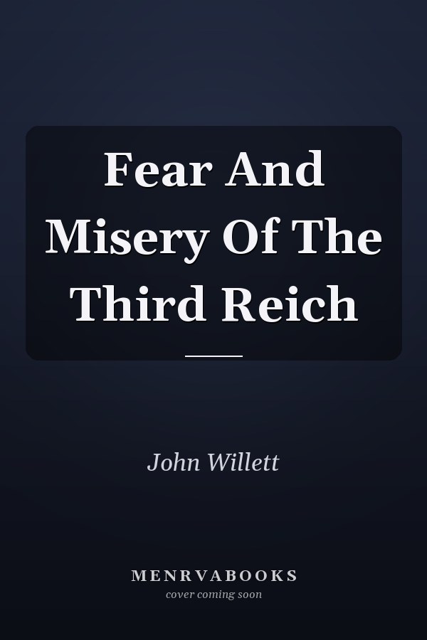 Fear And Misery Of The Third Reich