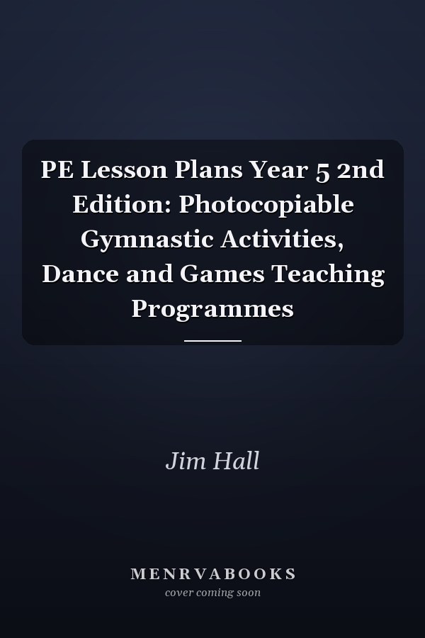 PE Lesson Plans Year 5 2nd Edition: Photocopiable Gymnastic Activities, Dance and Games Teaching Programmes