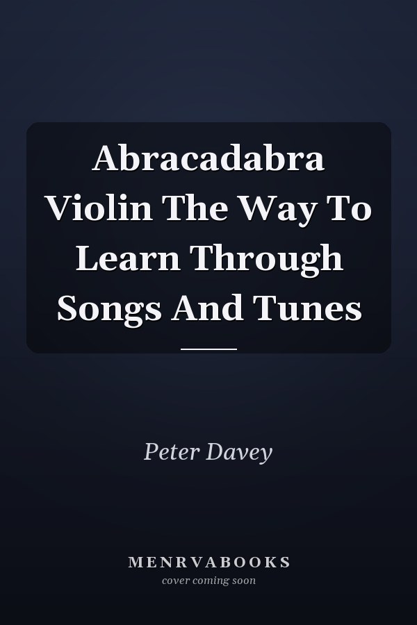Abracadabra Violin The Way To Learn Through Songs And Tunes