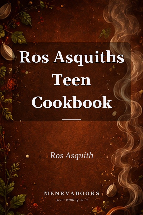 Ros Asquiths Teen Cookbook