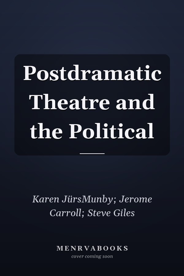 Postdramatic Theatre and the Political