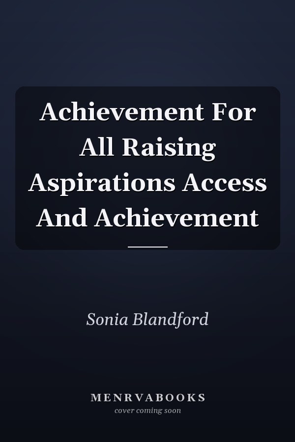 Achievement For All Raising Aspirations Access And Achievement