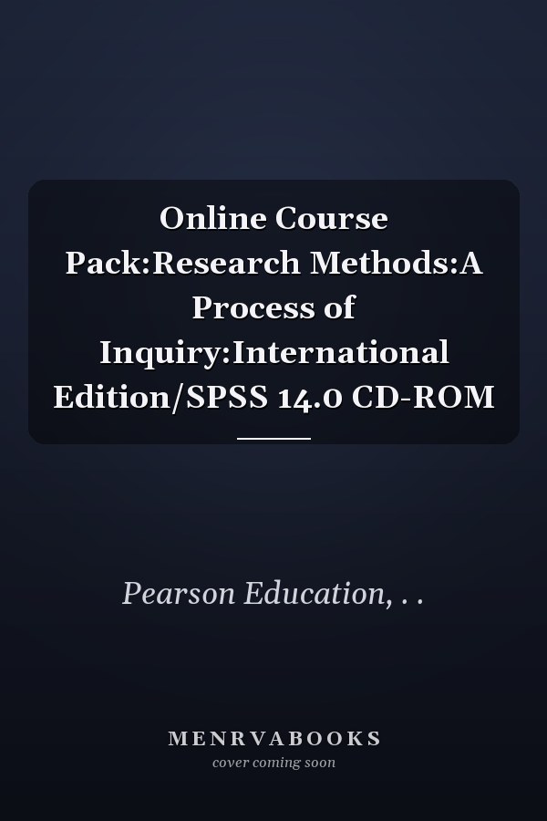 Online Course Pack:Research Methods:A Process of Inquiry:International Edition/SPSS 14.0 CD-ROM