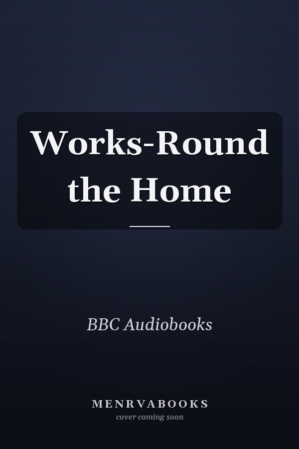 Works-Round the Home