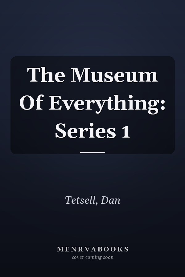 The Museum Of Everything: Series 1