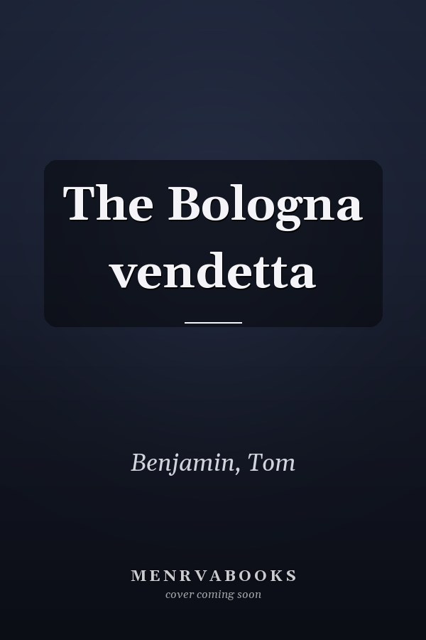 The Bologna vendetta