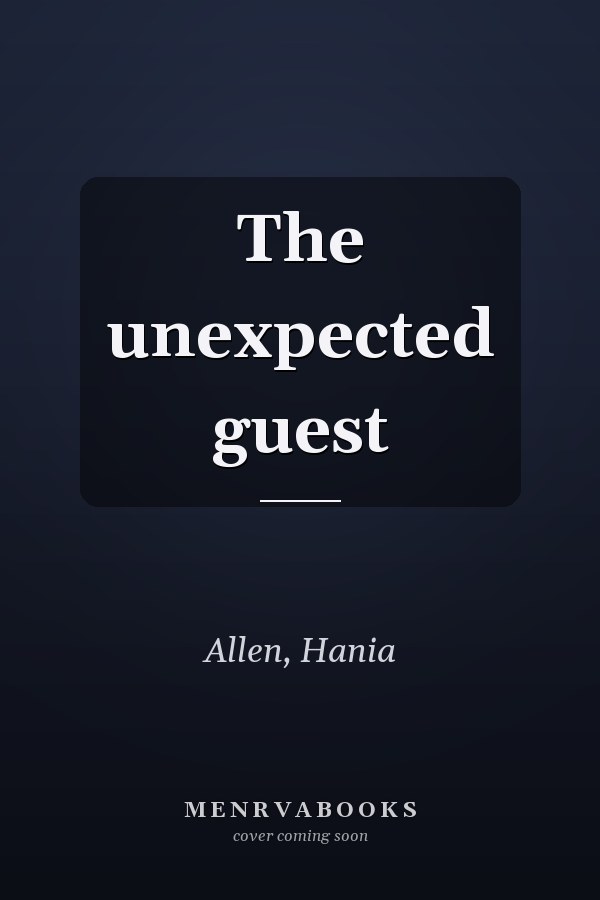 The unexpected guest