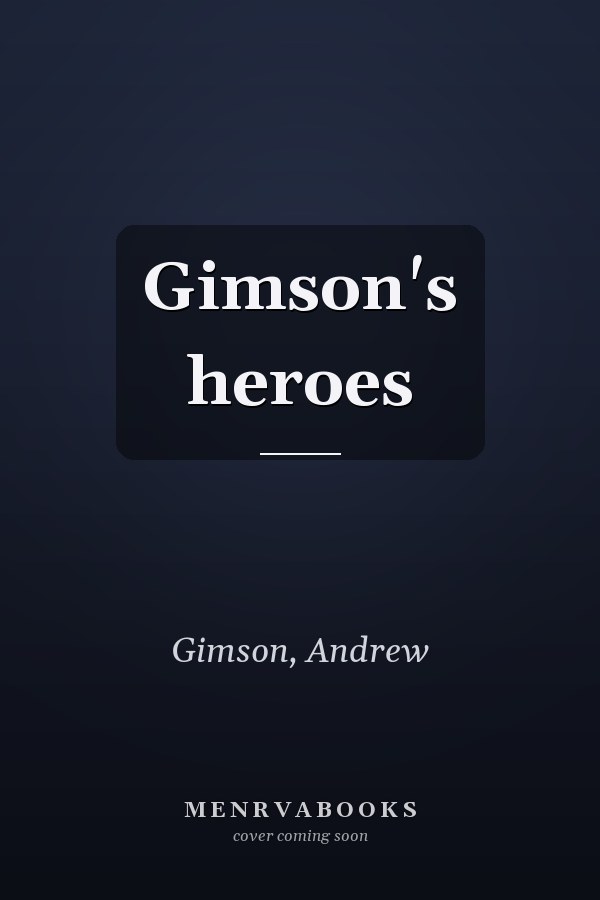 Gimson's heroes