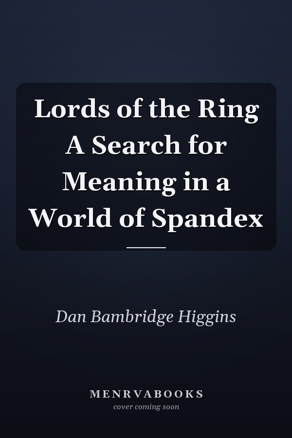 Lords of the Ring A Search for Meaning in a World of Spandex