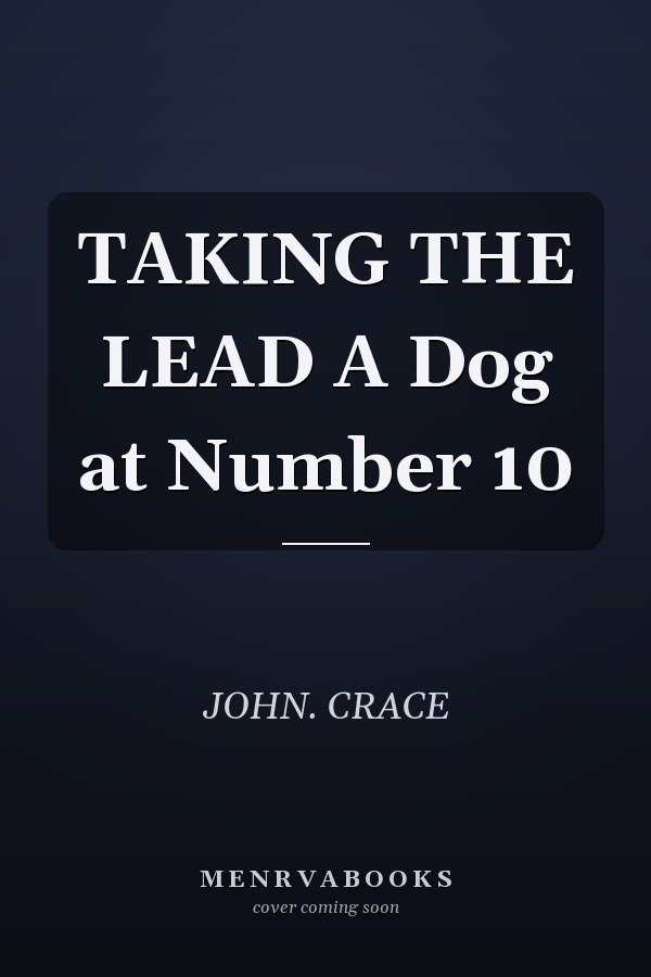TAKING THE LEAD A Dog at Number 10