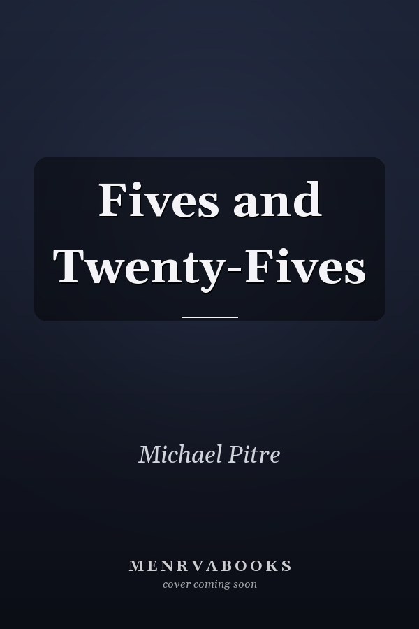 Fives and Twenty-Fives