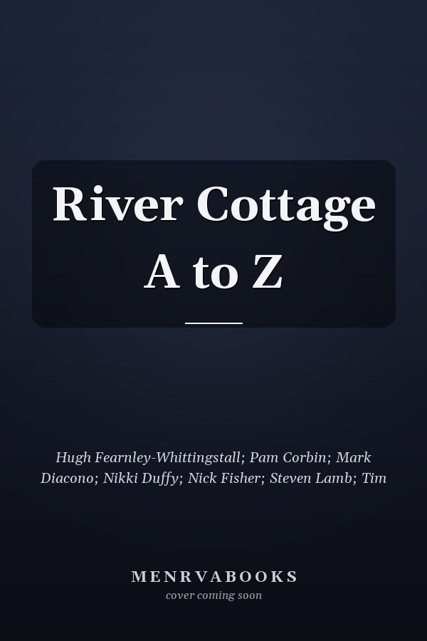 River Cottage A to Z