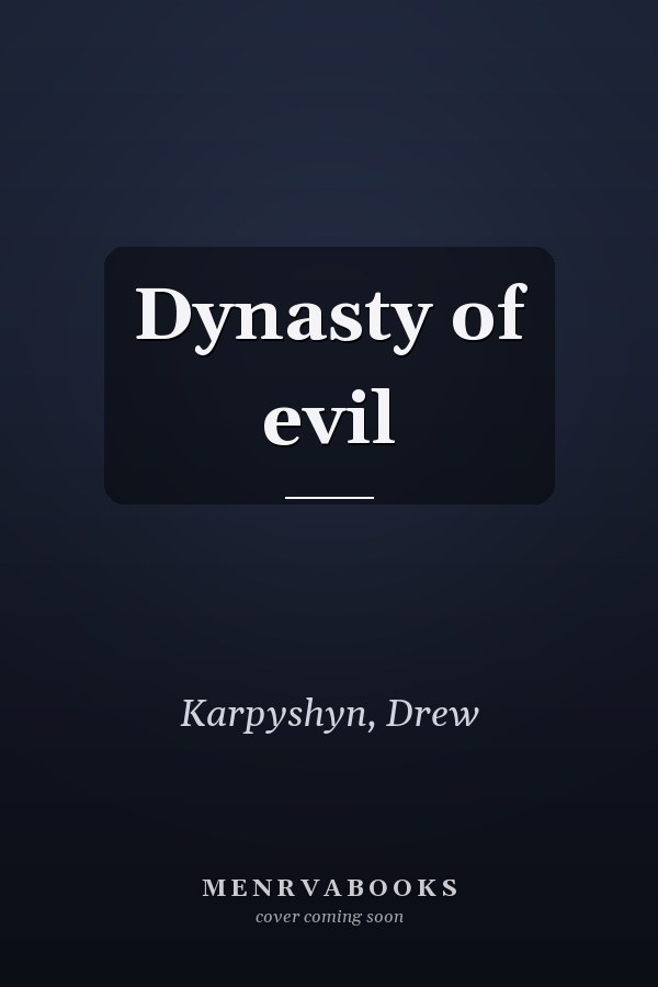 Dynasty of evil