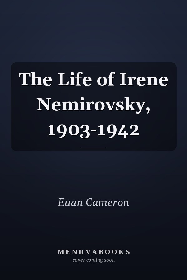 The Life of Irene Nemirovsky, 1903-1942
