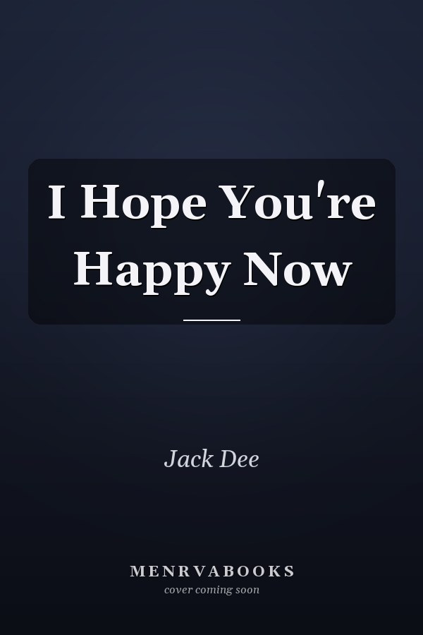 I Hope You're Happy Now