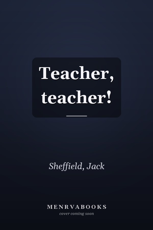 Teacher, teacher!