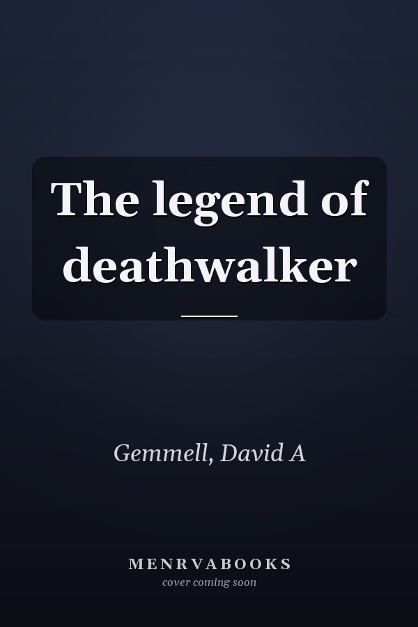 The legend of deathwalker