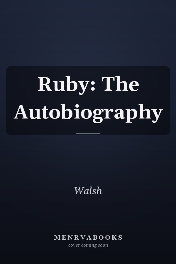 Ruby: The Autobiography