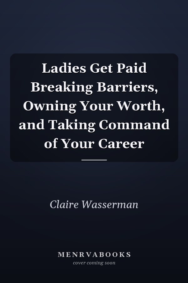 Ladies Get Paid Breaking Barriers, Owning Your Worth, and Taking Command of Your Career