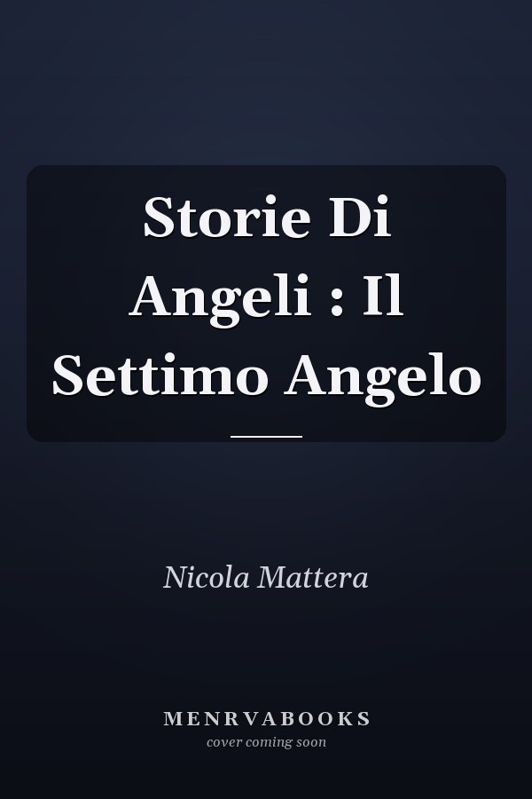 Storie Di Angeli : Il Settimo Angelo