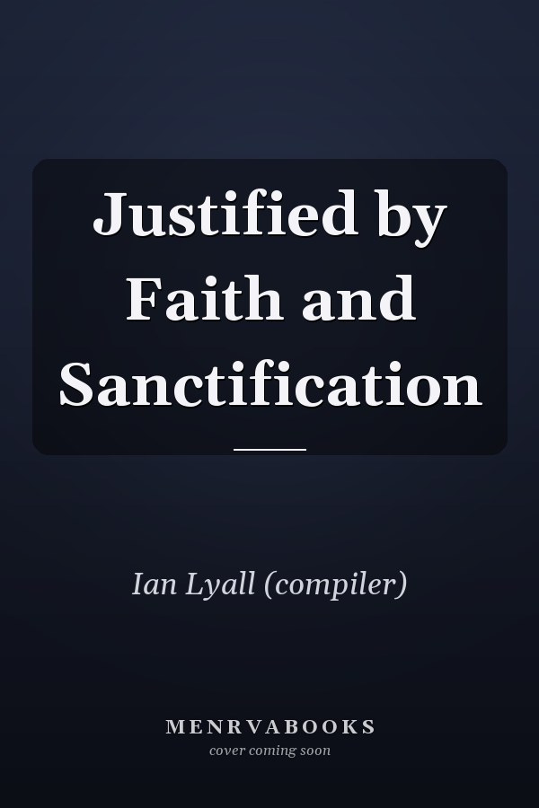 Justified by Faith and Sanctification