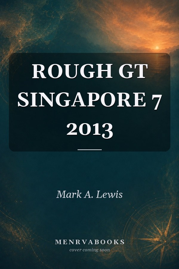 ROUGH GT SINGAPORE 7 2013