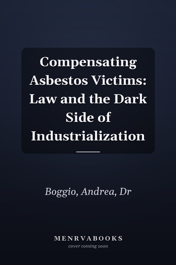 Compensating Asbestos Victims: Law and the Dark Side of Industrialization