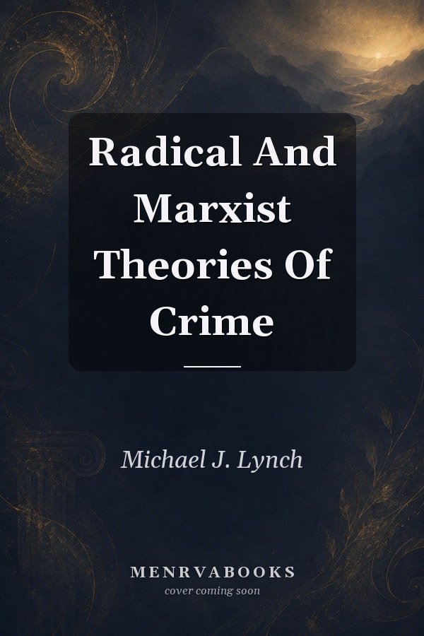 Radical And Marxist Theories Of Crime