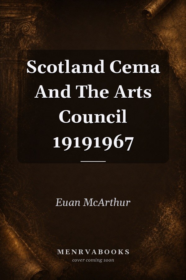 Scotland Cema And The Arts Council 19191967